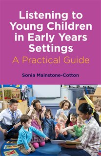 Front cover_Listening to Young Children in Early Years Settings
