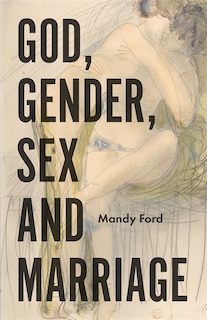 Front cover_God, Gender, Sex and Marriage