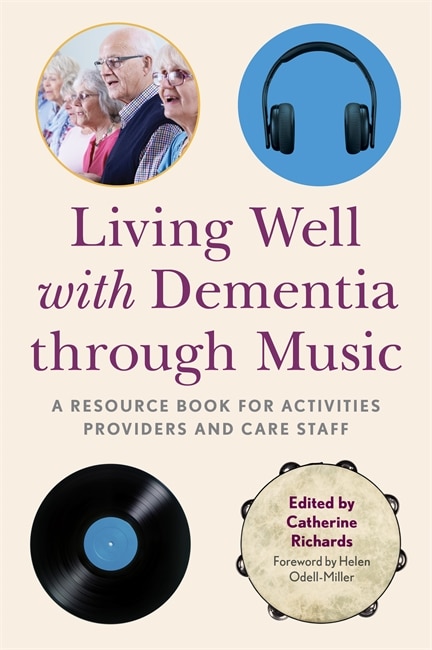 Front cover_Living Well With Dementia Through Music