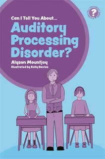 Front cover_Can I tell you about Auditory Processing Disorder?