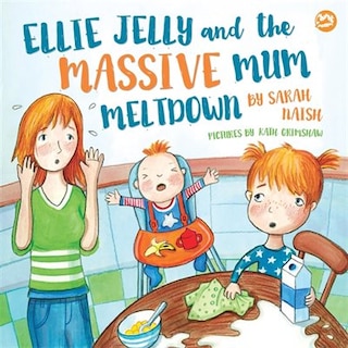Front cover_Ellie Jelly and the Massive Mum Meltdown