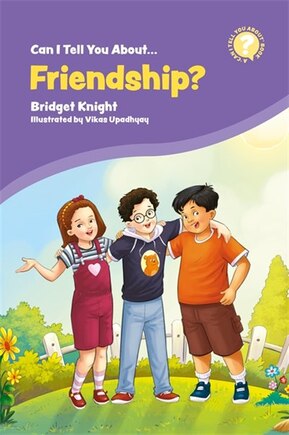 Can I Tell You About Friendship?: A Helpful Introduction For Everyone