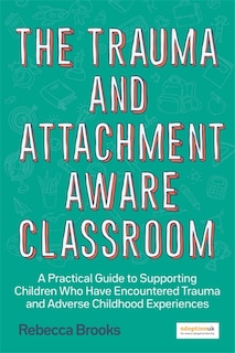Front cover_The Trauma and Attachment-Aware Classroom
