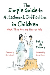 Front cover_The Simple Guide to Attachment Difficulties in Children