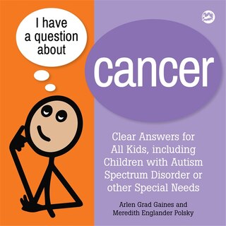 Front cover_I Have a Question about Cancer