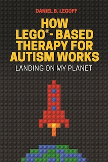 Couverture_How LEGO®-Based Therapy for Autism Works