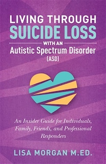 Front cover_Living Through Suicide Loss with an Autistic Spectrum Disorder (ASD)