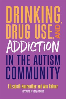 Front cover_Drinking, Drug Use, and Addiction in the Autism Community