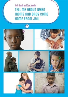Couverture_Tell Me about When Moms and Dads Come Home from Jail