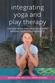 Front cover_Integrating Yoga and Play Therapy