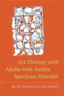 Front cover_Art Therapy With Adults With Autism Spectrum Disorder
