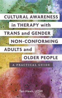 Front cover_Cultural Awareness In Therapy With Trans And Gender Non-conforming Adults And Older People