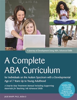 Couverture_A Complete ABA Curriculum for Individuals on the Autism Spectrum with a Developmental Age of 7 Years Up to Young Adulthood
