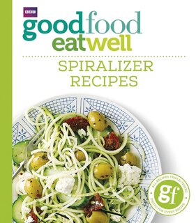 Front cover_Good Food Eat Well: Spiralizer Recipes