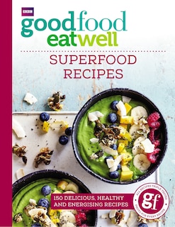 Couverture_Good Food Eat Well: Superfood Recipes