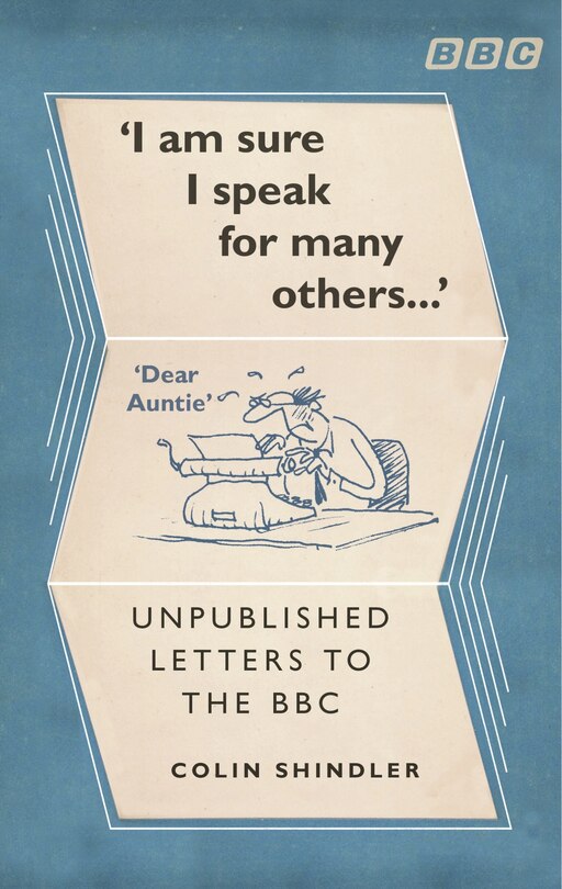 I'm Sure I Speak For Many Others: Unpublished Letters To Bbc