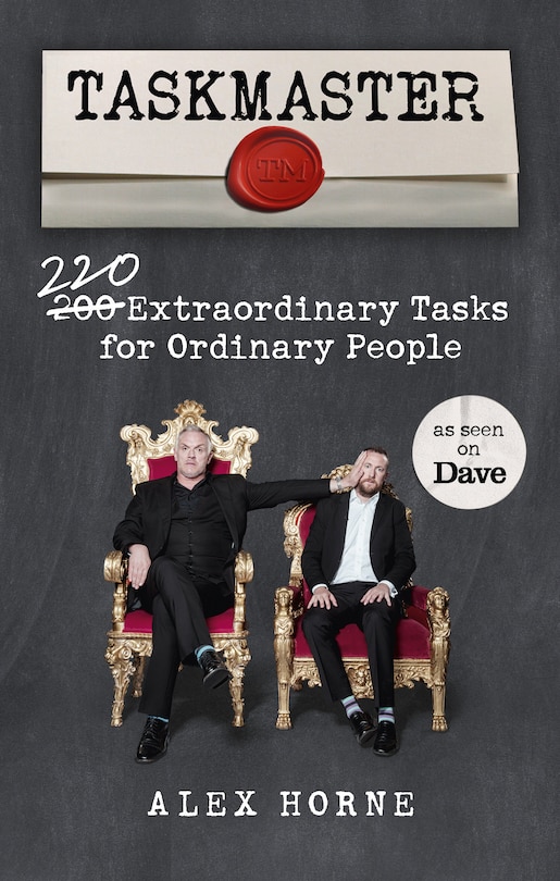 Taskmaster: 220 Extraordinary Tasks For Ordinary People