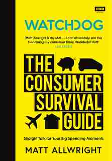Watchdog: The Consumer Survival Guide de Matt Allwright
