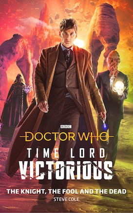 Doctor Who: The Knight, The Fool And The Dead: Time Lord Victorious