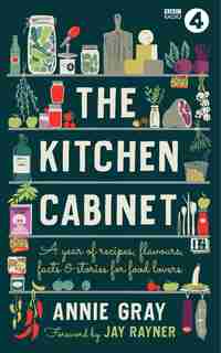The Kitchen Cabinet: A Year Of Recipes, Flavours, Facts & Stories For Food Lovers de Annie Gray