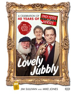 Couverture_Lovely Jubbly: A Celebration Of 40 Years Of Only Fools And Horses