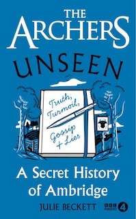 Front cover_The Archers Unseen