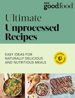 Front cover_Good Food: Ultimate Unprocessed Recipes