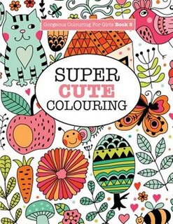 Front cover_Gorgeous Colouring for Girls - Super Cute Colouring