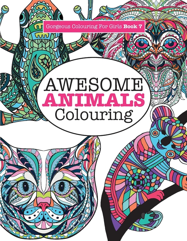 Front cover_Gorgeous Colouring for Girls -  Awesome Animals Colouring