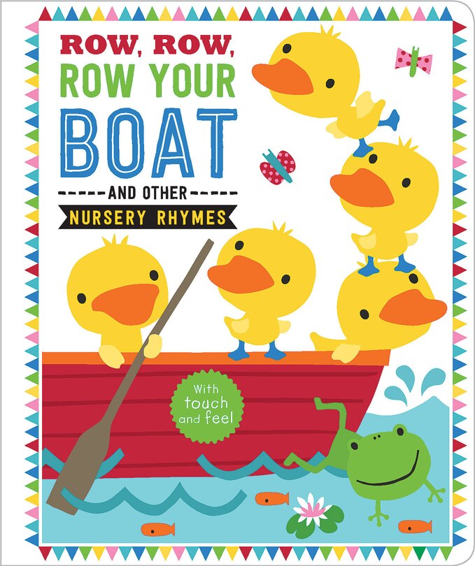 TOUCH & FEEL NURSERY RHYMES ROW ROW