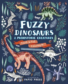 Front cover_Fuzzy Dinosaurs And Prehistoric Creatures