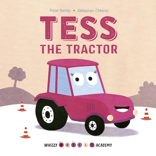 Couverture_Whizzy Wheels Academy: Tess The Tractor