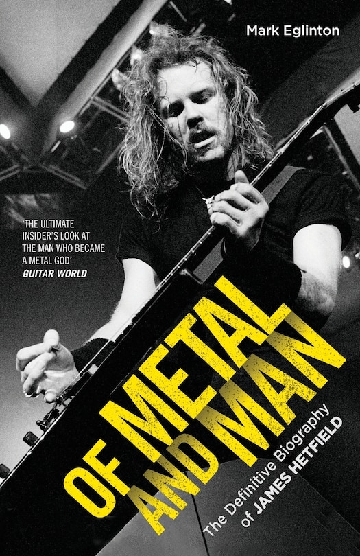 Front cover_Of Metal and Man - The Definitive Biography of James Hetfield