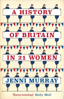 Front cover_A History of Britain in 21 Women