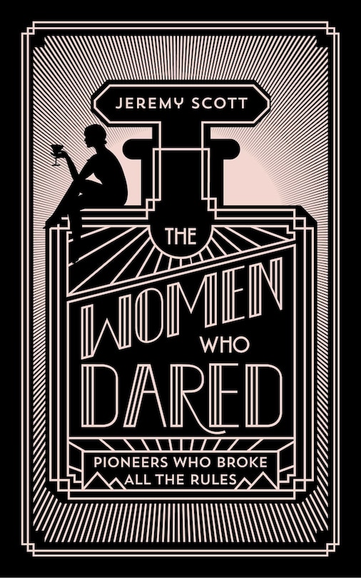 Women Who Dared: To Break All The Rules