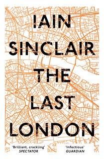 The Last London: True Fictions from an Unreal City