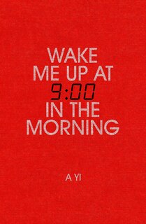Wake Me Up At Nine In The Morning