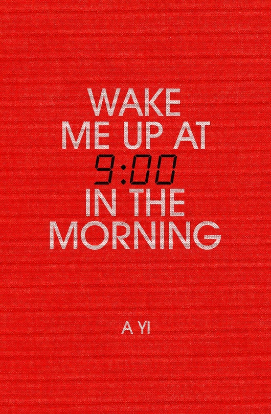 Wake Me Up At Nine In The Morning