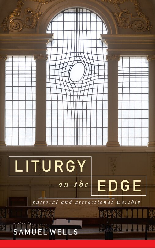 Liturgy on the Edge: Pastoral and Attractional Worship