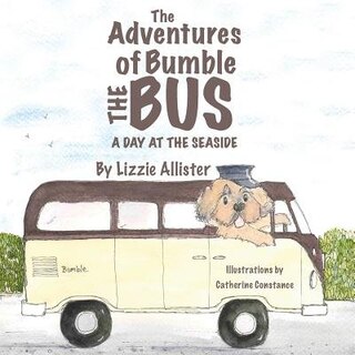 The Adventures of Bumble the Bus: A Day at the Seaside