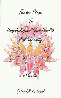 Couverture_Twelve Steps to Psychological Good Health and Serenity - A Guide