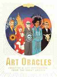Art Oracles: Creative And Life Inspiration From 50 Artists by Katya Tylevich