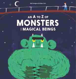 A - Z Of Monsters And Magical Beings by Aidan Onn