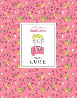 Front cover_Little Guides To Great Lives: Marie Curie