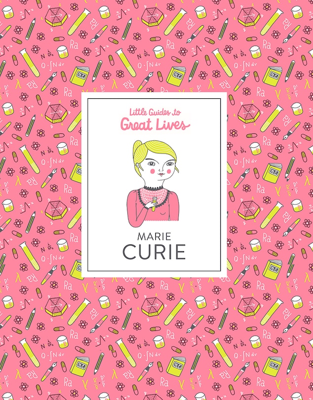 Front cover_Little Guides To Great Lives: Marie Curie