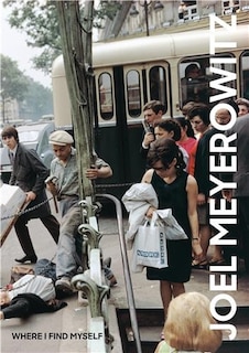 Couverture_Joel Meyerowitz: Where I Find Myself
