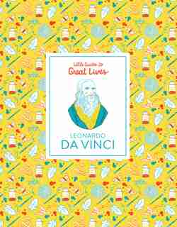 Little Guides To Great Lives: Leonardo Da Vinci by Isabel Thomas