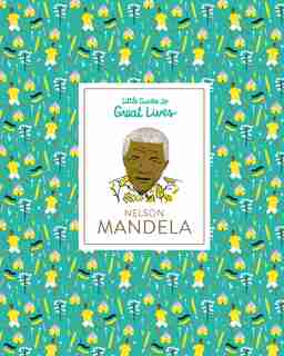 Little Guides To Great Lives: Nelson Mandela by Isabel Thomas