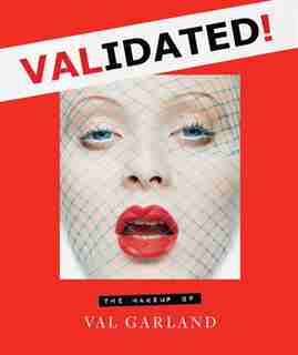 Validated: The Makeup Of Val Garland by Val Garland