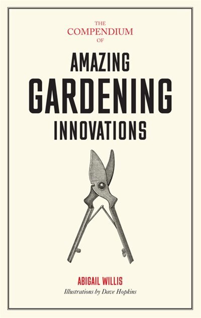 Front cover_The Compendium Of Amazing Gardening Innovations